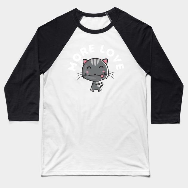 More Love - Cat Baseball T-Shirt by blueduckstuff